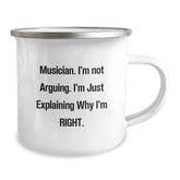 Funny Musician Gifts from Friends for Graduation - 'I'm Not Arguing. I'm Just Explaining Why I'm Right.' Musician Camping Mug - Image 2